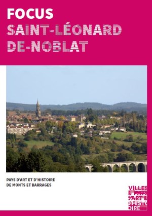 Focus sur la ville de Saint Léonard de Noblat réalisée par le Pays d'Art et d'Histoire de Monts et Barrages en Limousin